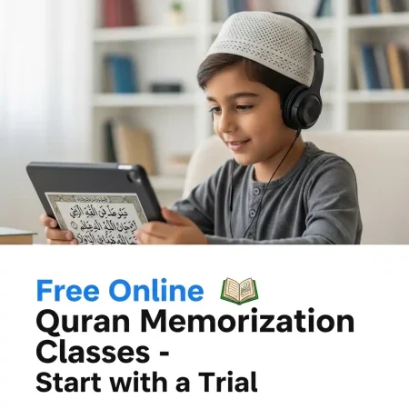 Free Online Quran Memorization Classes – Start with a Trial