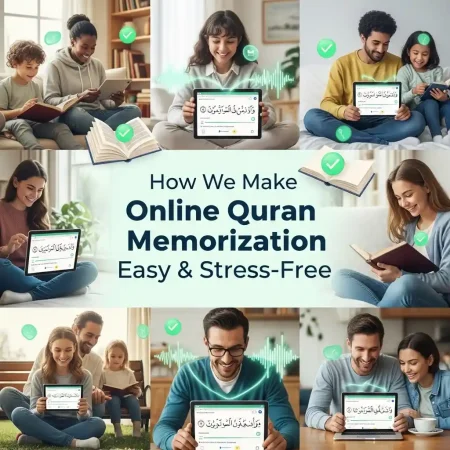 How We Make Online Quran Memorization Easy & Stress-Free